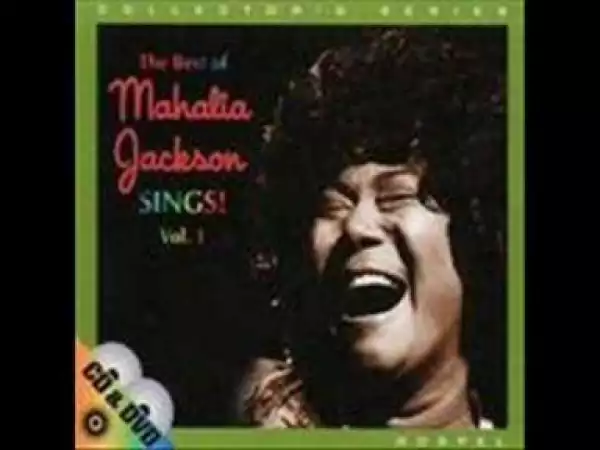 Mahalia Jackson - I Asked The Lord